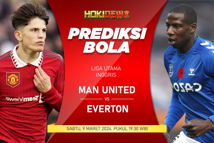 Prediksi Pertandingan Liga Inggris Manchester United vs Everton