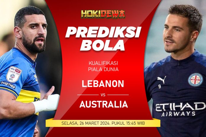 Prediksi Kualifikasi Piala Dunia Asia Lebanon vs Australia