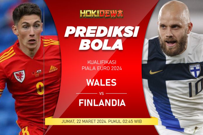 Prediksi Pertandingan Sengit Kualifikasi Piala Euro, Wales vs Finlandia