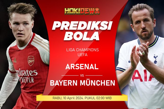 Prediksi Liga Champions UEFA Arsenal vs Bayern München