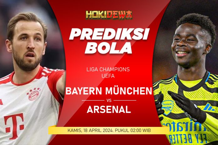 Prediksi Pertandingan Liga Champions Bayern München vs Arsenal