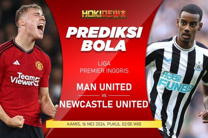 Prediksi Skor Akurat EPL, Manchester United vs Newcastle United