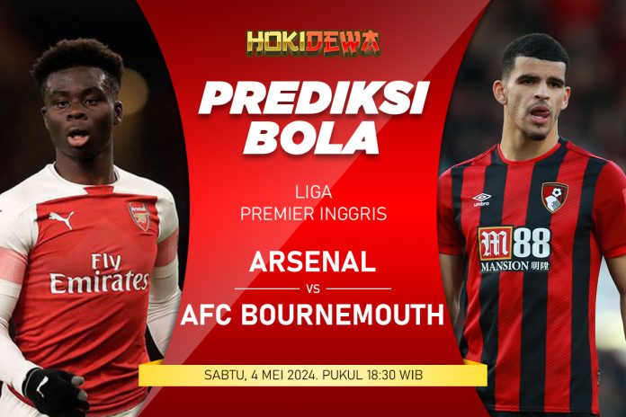 Prediksi Pertandingan Liga Premier Arsenal vs AFC Bournemouth