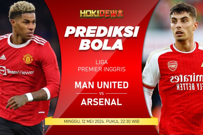 Prediksi Pertandingan Sengit EPL Manchester United vs Arsenal