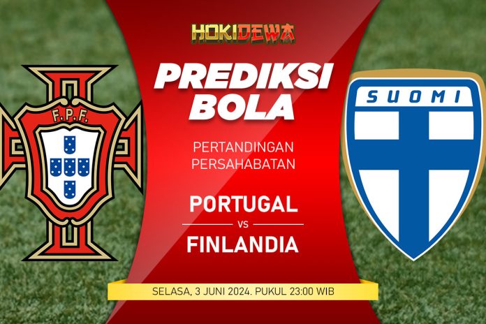 Prediksi Skor Pertandingan Persahabatan Portugal vs Finlandia