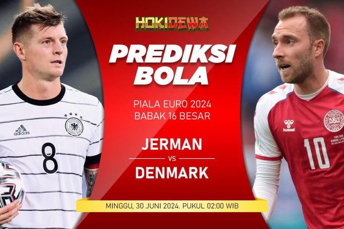 Prediksi Skor Pertandingan 16 Besar Euro 2024 Jerman vs Denmark