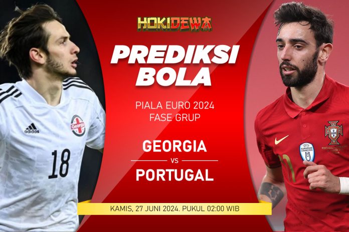 Prediksi Skor Pertandingan Piala Euro 2024 Georgia vs Portugal