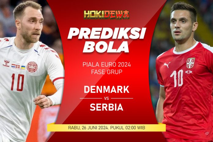 Prediksi Skor Pertandingan Denmark vs Serbia di Fase Grup Piala Euro 2024