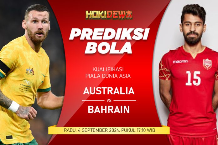 Prediksi Hasil Kualifikasi Piala Dunia Asia Australia vs Bahrain