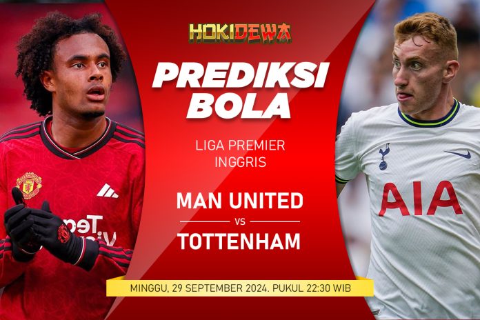 Prediksi Pertandingan Liga Premier Manchester United vs Tottenham Hotspur