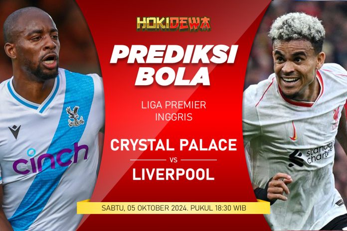 Prediksi Hasil Pertandingan Liga Premier Crystal Palace vs Liverpool